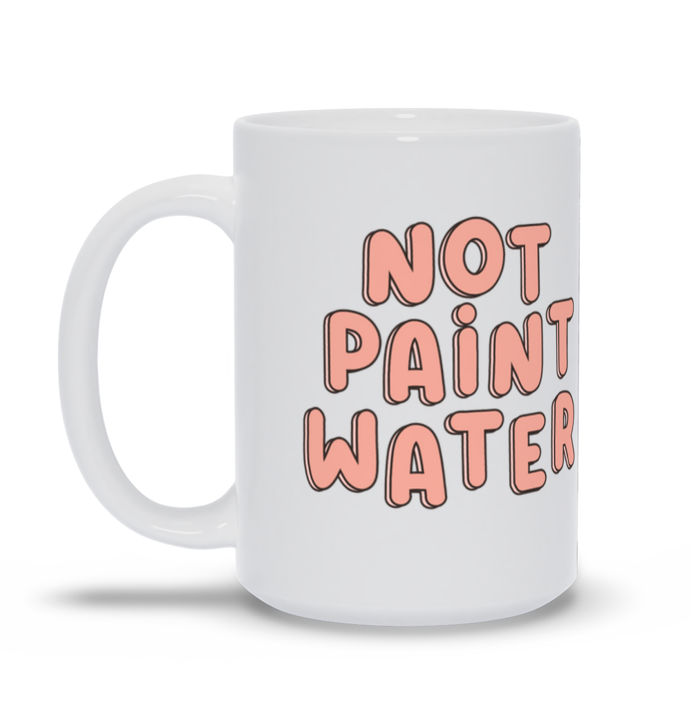 Not Paint Water Mug – Wonder Forest Store